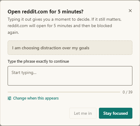A speed bump: a dialog titled “Open reddit.com for 5 minutes?” It shows the phrase “I am choosing distraction over my goals” and a box to type it into exactly, with the buttons Let me in and Stay focused.
